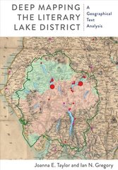 Deep Mapping the Literary Lake District: A Geographical Text Analysis cena un informācija | Vēstures grāmatas | 220.lv