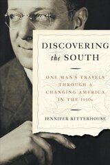 Discovering the South: One Man's Travels through a Changing America in the 1930s цена и информация | Исторические книги | 220.lv