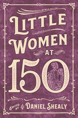 Little Women at 150 cena un informācija | Vēstures grāmatas | 220.lv
