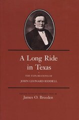 Long Ride in Texas: The Explorations of John Leonard Riddell cena un informācija | Vēstures grāmatas | 220.lv