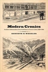 Modern Cronies: Southern Industrialism from Gold Rush to Convict Labor, 1829-1894 cena un informācija | Vēstures grāmatas | 220.lv
