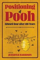 Positioning Pooh: Edward Bear after One Hundred Years cena un informācija | Vēstures grāmatas | 220.lv