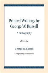 Printed Writings by George W. Russell: A Bibliography cena un informācija | Vēstures grāmatas | 220.lv
