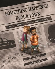 Something Happened in Our Town: A Child's Story About Racial Injustice cena un informācija | Grāmatas pusaudžiem un jauniešiem | 220.lv