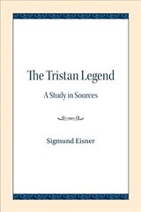 Tristan Legend: A Study in Sources cena un informācija | Vēstures grāmatas | 220.lv