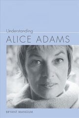 Understanding Alice Adams цена и информация | Исторические книги | 220.lv