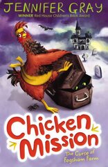 Chicken Mission: The Curse of Fogsham Farm Main, Book 2 cena un informācija | Grāmatas pusaudžiem un jauniešiem | 220.lv