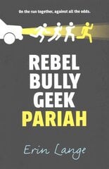 Rebel, Bully, Geek, Pariah Main цена и информация | Книги для подростков и молодежи | 220.lv