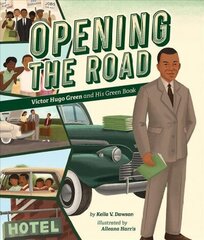 Opening the Road: Victor Hugo Green and His Green Book цена и информация | Книги для подростков и молодежи | 220.lv