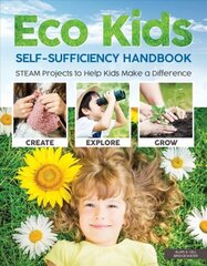 Eco Kids Self-Sufficiency Handbook cena un informācija | Grāmatas pusaudžiem un jauniešiem | 220.lv
