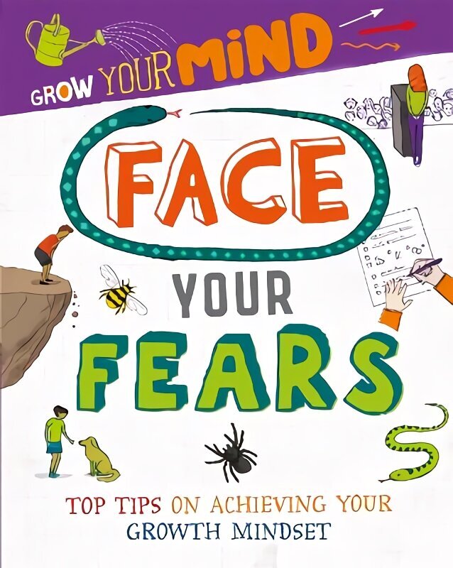 Grow Your Mind: Face Your Fears Illustrated edition cena un informācija | Grāmatas pusaudžiem un jauniešiem | 220.lv