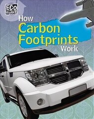 Eco Works: How Carbon Footprints Work Illustrated edition cena un informācija | Grāmatas pusaudžiem un jauniešiem | 220.lv