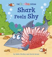 Emotion Ocean: Shark Feels Shy cena un informācija | Grāmatas pusaudžiem un jauniešiem | 220.lv