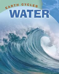 Earth Cycles: Water cena un informācija | Grāmatas pusaudžiem un jauniešiem | 220.lv