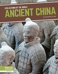 Civilizations of the World: Ancient China cena un informācija | Grāmatas pusaudžiem un jauniešiem | 220.lv