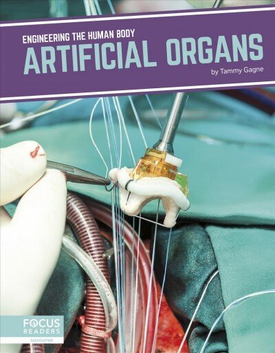 Engineering the Human Body: Artificial Organs цена и информация | Grāmatas pusaudžiem un jauniešiem | 220.lv