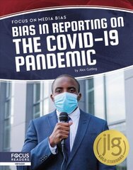 Focus on Media Bias: Bias in Reporting on the COVID-19 Pandemic цена и информация | Книги для подростков и молодежи | 220.lv