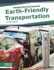 Helping the Environment: Earth-Friendly Transportation cena un informācija | Grāmatas pusaudžiem un jauniešiem | 220.lv