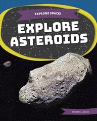 Explore Space! Explore Asteroids цена и информация | Книги для подростков и молодежи | 220.lv