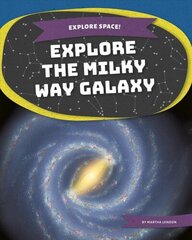 Explore Space! Explore the Milky Way Galaxy cena un informācija | Grāmatas pusaudžiem un jauniešiem | 220.lv