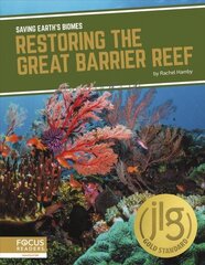 Saving Earth's Biomes: Restoring the Great Barrier Reef цена и информация | Книги для подростков и молодежи | 220.lv