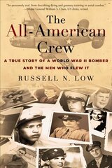 All-American Crew: A True Story of a World War II Bomber and the Men Who Flew It: A True Story of a World War II Bomber and the Men Who Flew It cena un informācija | Vēstures grāmatas | 220.lv