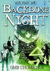 Backbone of Night: Book Two in The Automatic Age Saga цена и информация | Книги для подростков и молодежи | 220.lv