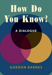 How Do You Know?: A Dialogue цена и информация | Исторические книги | 220.lv
