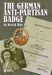 German Anti-Partisan Badge in World War II цена и информация | Исторические книги | 220.lv