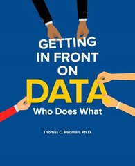 Getting in Front on Data: Who Does What cena un informācija | Ekonomikas grāmatas | 220.lv