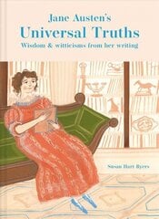 Jane Austen's Universal Truths: Wisdom and Witticisms from Her Writings цена и информация | Исторические книги | 220.lv