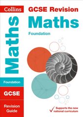 GCSE 9-1 Maths Foundation Revision Guide: Ideal for Home Learning, 2022 and 2023 Exams edition, GCSE Maths Foundation Tier Revision Guide цена и информация | Книги для подростков и молодежи | 220.lv