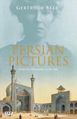Persian Pictures: From the Mountains to the Sea cena un informācija | Vēstures grāmatas | 220.lv
