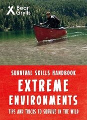 Bear Grylls Survival Skills Extreme Environments цена и информация | Книги для подростков и молодежи | 220.lv