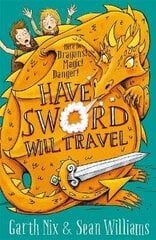 Have Sword, Will Travel: Magic, Dragons and Knights цена и информация | Книги для подростков и молодежи | 220.lv
