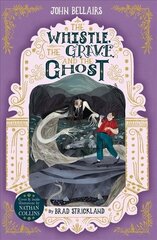 Whistle, the Grave and the Ghost - The House With a Clock in Its Walls 10 цена и информация | Книги для подростков и молодежи | 220.lv