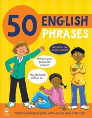 50 English Phrases: Start Speaking English with Games and Activities цена и информация | Книги для подростков и молодежи | 220.lv
