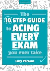 Ten Step Guide to Acing Every Exam You Ever Take cena un informācija | Grāmatas pusaudžiem un jauniešiem | 220.lv