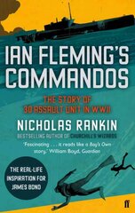 Ian Fleming's Commandos: The Story of 30 Assault Unit in WWII Main cena un informācija | Vēstures grāmatas | 220.lv