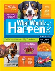 What Would Happen?: Serious Answers to Silly Questions цена и информация | Книги для подростков и молодежи | 220.lv