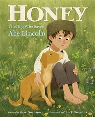 Honey, the Dog Who Saved Abe Lincoln цена и информация | Книги для подростков  | 220.lv