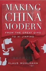 Making China Modern: From the Great Qing to Xi Jinping cena un informācija | Vēstures grāmatas | 220.lv