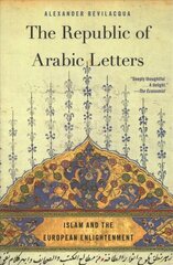 Republic of Arabic Letters: Islam and the European Enlightenment cena un informācija | Vēstures grāmatas | 220.lv