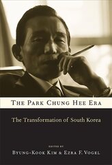 Park Chung Hee Era: The Transformation of South Korea цена и информация | Исторические книги | 220.lv