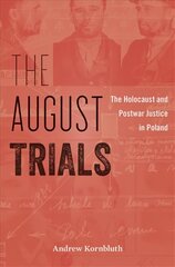 August Trials: The Holocaust and Postwar Justice in Poland цена и информация | Исторические книги | 220.lv