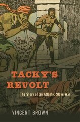 Tacky's Revolt: The Story of an Atlantic Slave War cena un informācija | Vēstures grāmatas | 220.lv