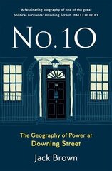 No 10: The Geography of Power at Downing Street cena un informācija | Vēstures grāmatas | 220.lv