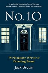 No 10: The Geography of Power at Downing Street цена и информация | Исторические книги | 220.lv