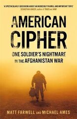 American Cipher: One Soldier's Nightmare in the Afghanistan War cena un informācija | Vēstures grāmatas | 220.lv