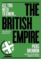British Empire: How it was built - and how it fell цена и информация | Исторические книги | 220.lv